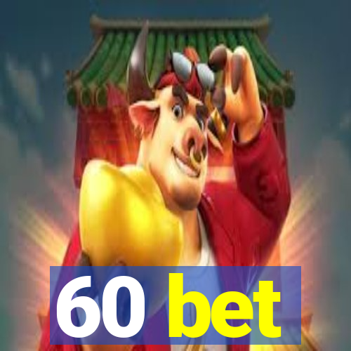 60 bet